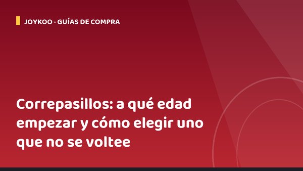 Correpasillos: a qué edad empezar y cómo elegir uno que no se voltee