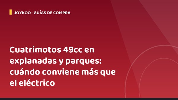 Cuatrimotos 49cc en explanadas y parques: cuándo conviene más que el eléctrico