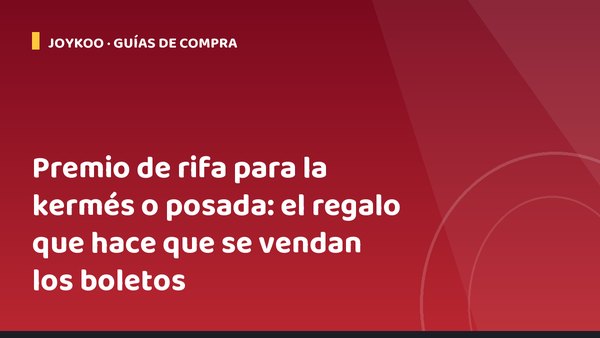 Premio de rifa para la kermés o posada: el regalo que hace que se vendan los boletos