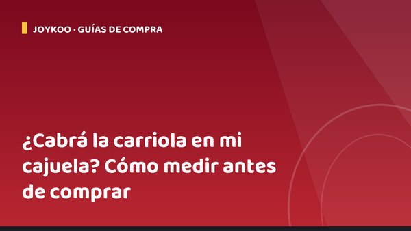 ¿Cabrá la carriola en mi cajuela? Cómo medir antes de comprar