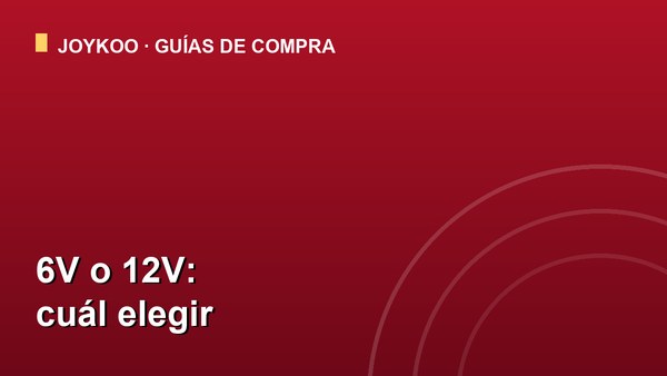 6V o 12V: qué significa el voltaje en un montable y cuál elegir