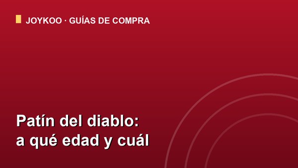Patín del diablo (scooter): a qué edad empieza y cuál elegir