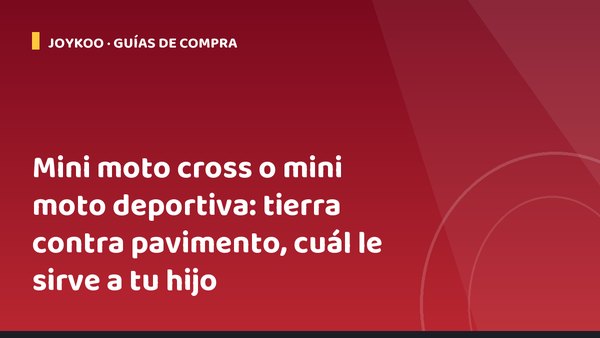 Mini moto cross o mini moto deportiva: tierra contra pavimento, cuál le sirve a tu hijo