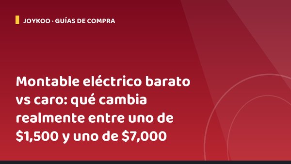Montable eléctrico barato vs caro: qué cambia realmente entre uno de $1,500 y uno de $7,000