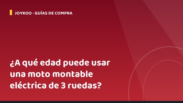 ¿A qué edad puede usar una moto montable eléctrica de 3 ruedas?