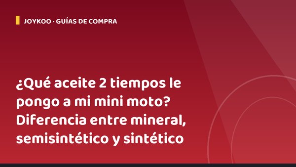 ¿Qué aceite 2 tiempos le pongo a mi mini moto? Diferencia entre mineral, semisintético y sintético