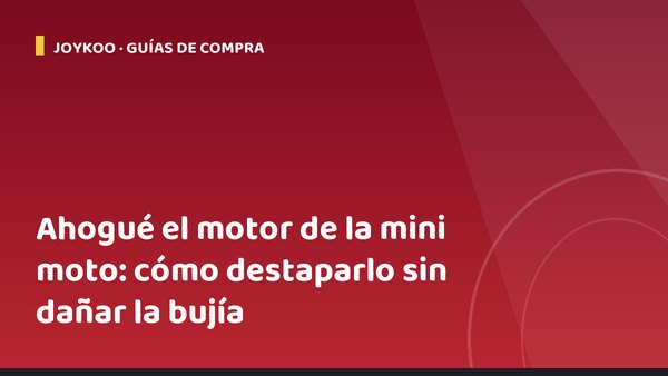 Ahogué el motor de la mini moto: cómo destaparlo sin dañar la bujía
